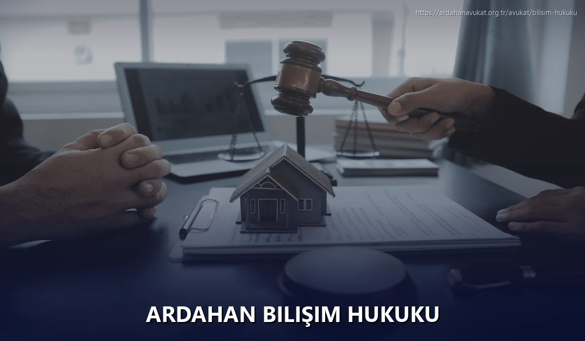 Ardahan Bilişim Hukuku